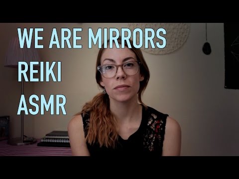 WE ARE MIRRORS, REIKI SESSION, HAND MOVEMENTS, SOOTHING, ASMR