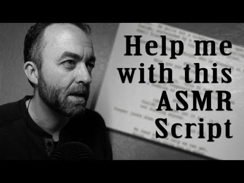 ASMR ~ Help me with this script.