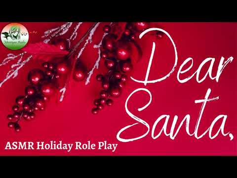 ASMR Holiday Role Play: Dear Santa,