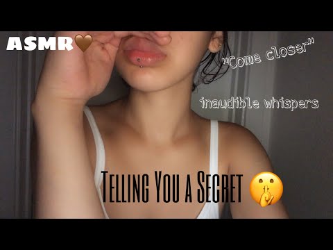 ASMR| Telling You A Secret (Inaudible Whispers)