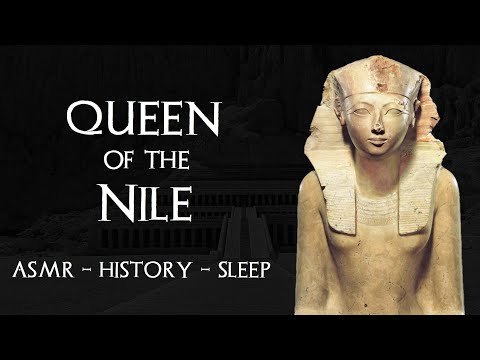 History of Hatshepsut, the Female Pharaoh (Soft Spoken Male ASMR)