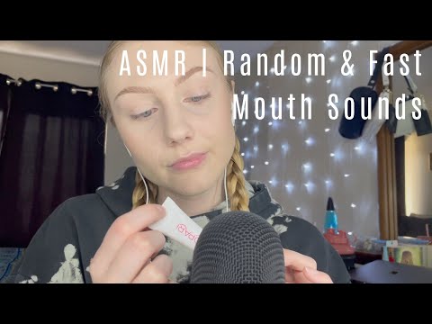 ASMR | Random & Fast Mouth Sounds