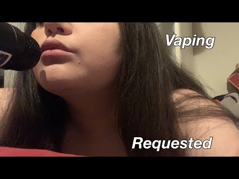 ASMR vaping *REQUESTED!!