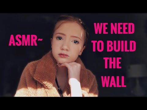 ASMR~ WE NEED TO BUILD THE WALL... 😉