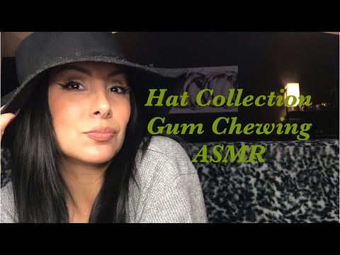Gum Chewing~Hat 👒 🎩 Collection/ Soft spoken and Whispered ASMR