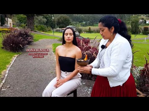 DOÑA BLANCA SPIRITUAL CLEANSING  WITH FIRE ELEMENT - TRADITIONAL ECUADORIAN SPIRITUAL CLEANSING