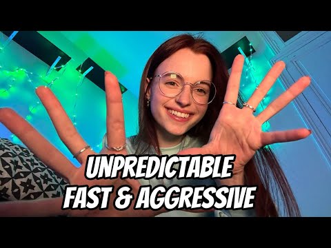 ASMR Unpredictable Fast and Aggressive (fast light 04:02-05.00!!!)