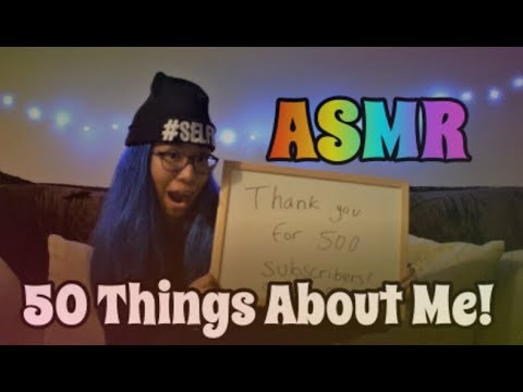 ASMR SOFT SPEAKING: 50 Things About Me! 🥂🎉| 500 Subs Special | + BINAURAL Triggers
