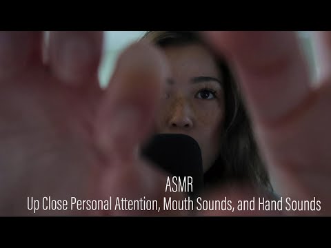 ASMR || Up close Personal Attention, mouth sounds, and hand sounds
