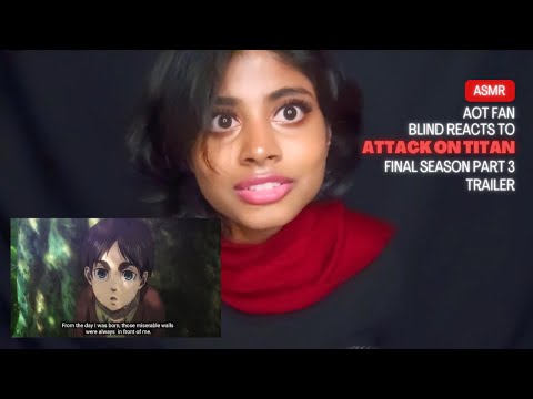 ASMR | AOT Fan Blind Reacts to Attack on Titan Final Season Trailer (Roleplay) | #IndianASMR