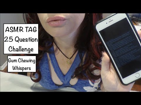 ASMR TAG.  25 Question Challenge.  Gum Chewing & Whispers