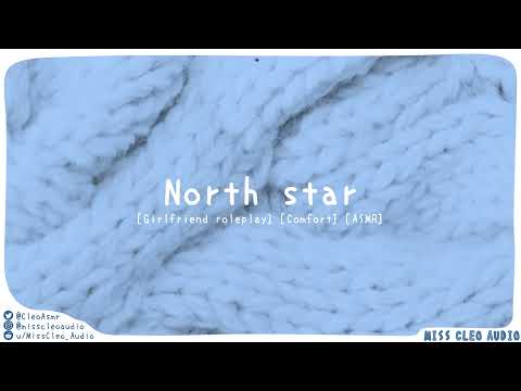 ASMR: North Star [Girlfriend roleplay] [comfort for panic attack] [script fill]