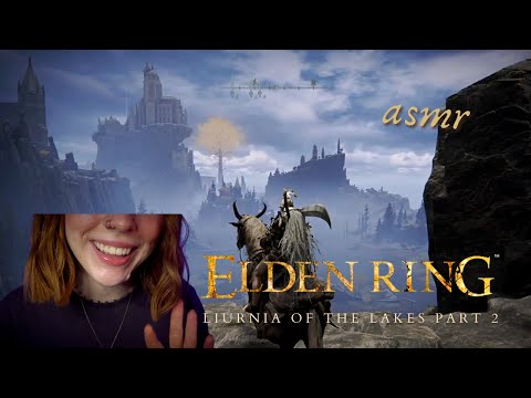 ASMR ◦ Elden Ring Gameplay: Liurnia of the Lakes Part 2 (gentle whispered commentary)