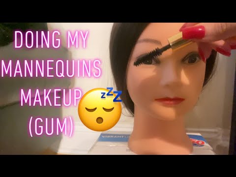 ASMR: Doing My Mannequins Makeup 😬😴💤 | Gum Chewing | Lofi ASMR | Gum Snapping Cracking |