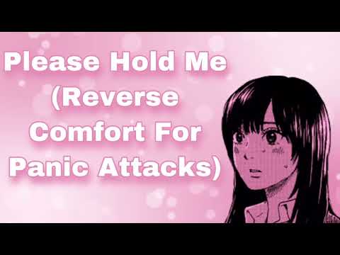 Please Hold Me... (Reverse Comfort For Panic Attacks) (Girlfriend Audio) (Cuddling) (F4M)