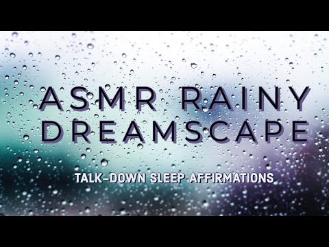 Rainy Dreamscape| ASMR Sleep talk-down|  4 hrs of rain |Whispered Affirmations| Cosmic healing