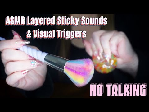 ASMR LAYERED STICKY SOUNDS & VISUAL TRIGGERS (NO TALKING)