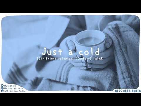 ASMR: Just a cold [Girlfriend roleplay] [taking care of you] [comfort] [script fill] [F4A]