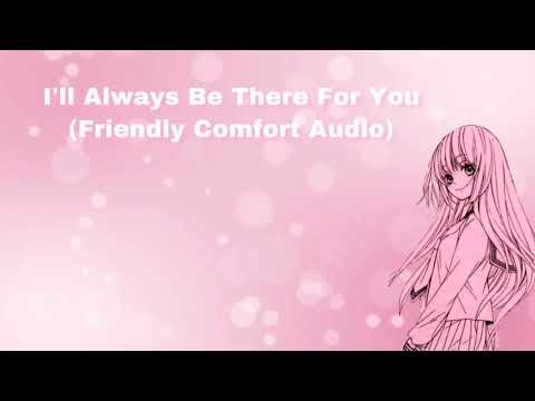 I'll Always Be There For You (Friendly Comfort Audio) (F4M)