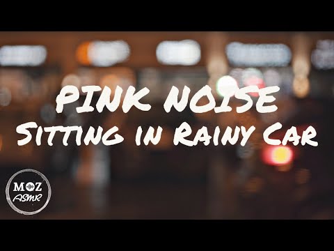 Wait out the Rain in a Parked Car | Pink Noise