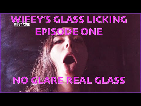 WIFEY'S GLASS LICKING - EPISODE 1 - SATISFYING REAL GLASS LICKING WITH NO GLARE! LOOK NO FUTHER!!!!!