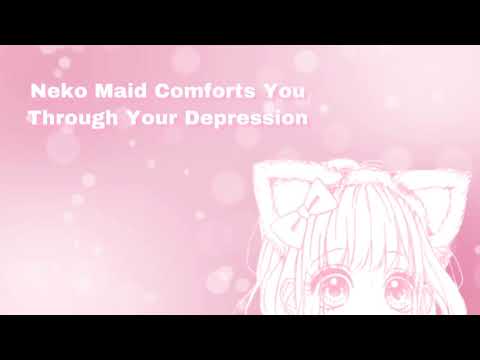 Neko Maid Comforts You Through Your Depression (F4A)