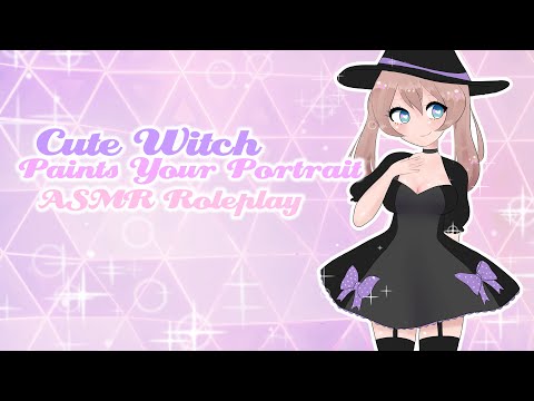 ☆ Cute Witch Paints Your Portrait ☆ [ASMR/Roleplay] [Personal Attention]