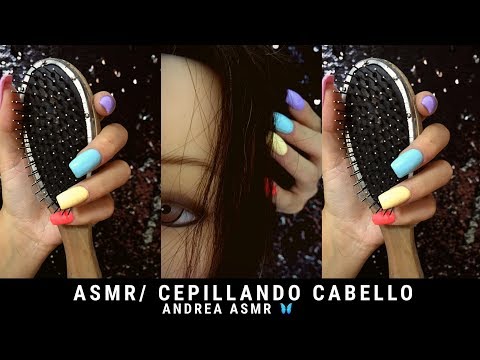 ASMR/ CEPILLANDO CABELLO/ Relajante/ Andrea ASMR 🦋