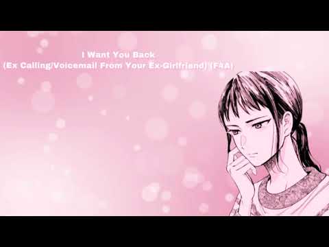 I Want You Back (Ex-Calling/Voicemail From Your Ex-Girlfriend) (F4A)