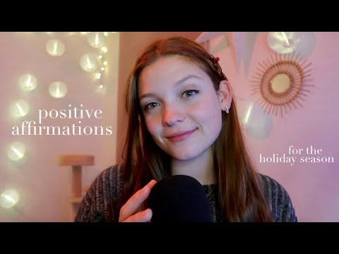 ASMR | Positive Affirmations and Reassuring you for the Holiday Season