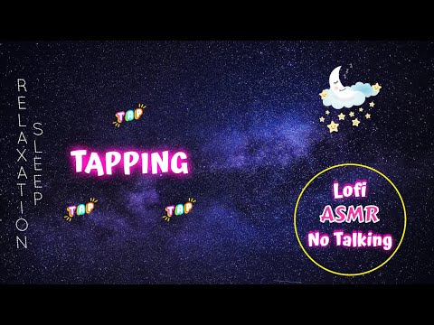 ASMR Anti stress No Talking | Delicate Tapping for Deep Sleep | Lofi Tingles