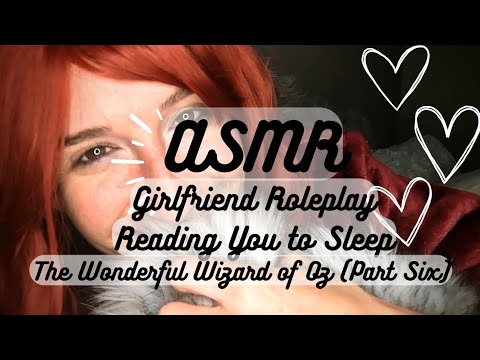 ASMR | Girlfriend Reading You To Sleep (The Wonderful Wizard of Oz Part Six) 📖