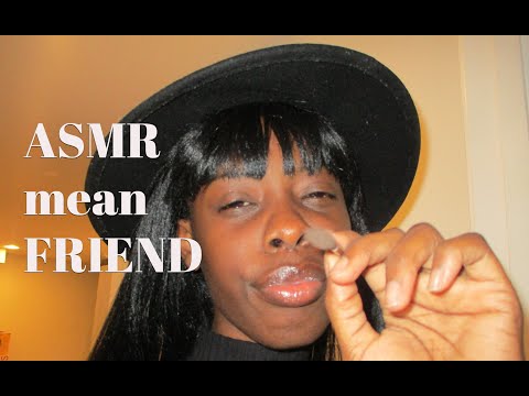 ASMR| "Friend"CLEARLY DONT like you