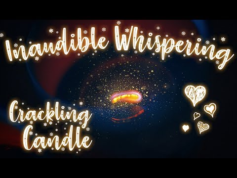 ASMR - INAUDIBLE WHISPERING ear to ear w/ Crackling Candle 🕯️✨