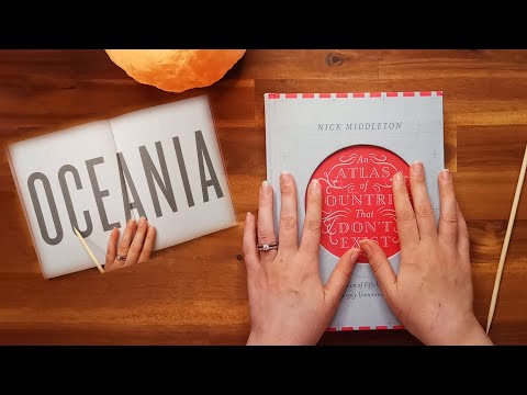 ASMR The Atlas of Countries That Don't Exist (Oceania & Elsewhere)