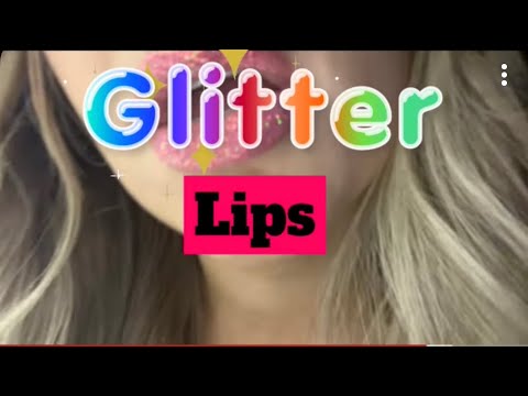 Glitter Lips 👄 & KISSES