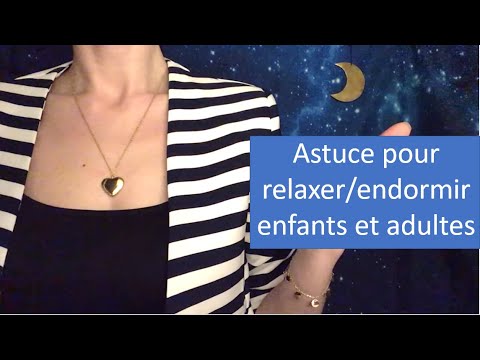 {ASMR} Comment relaxer/endormir des enfants ou des adultes ?