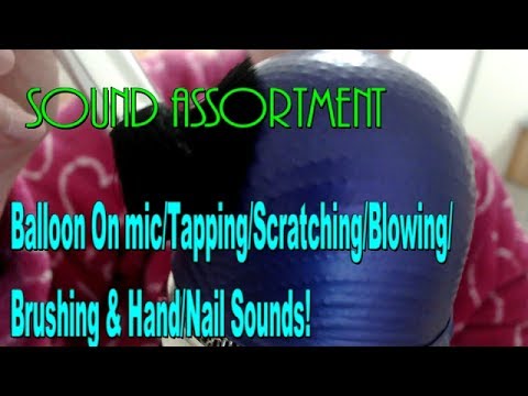 ASMR | Sound Assortment Test/Balloon On Mic/Touching/Tap/Brushing/Scratching/Blowing& Hand sounds