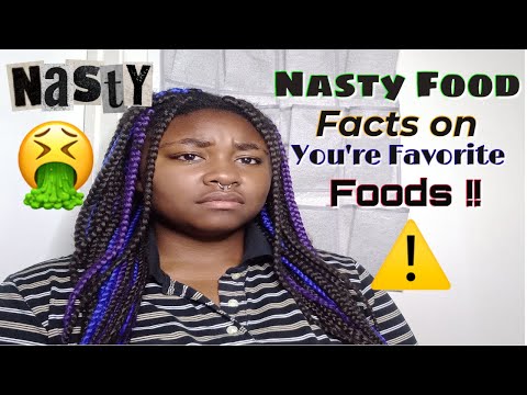 Nasty food facts on you're favorite foods!!!