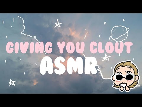 ASMR Giving You Clout