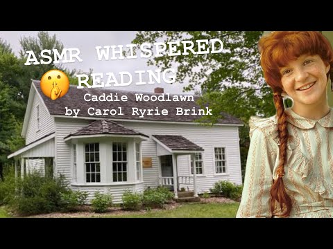 Whispered Reading of CADDIE WOODLAWN by Carol Ryrie Brink | 5.5 Hours of Whispering
