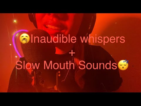 ASMR | Inaudible Whispers + Some Slooow Mouth Sounds