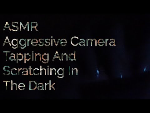 ASMR Aggressive Camera Tapping And Scratching In The Dark(Lo-fi)No Talking