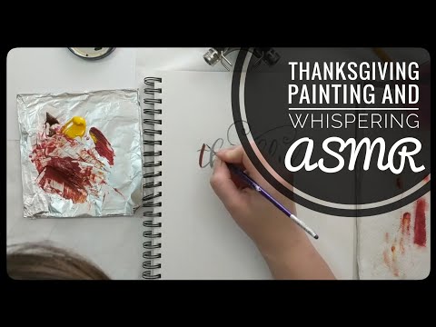 Thanksgiving Painting and Whispering ASMR