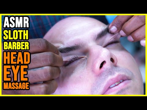 SLOW HEAD and EYE MASSAGE by SLOTH BARBER | ASMR Barber