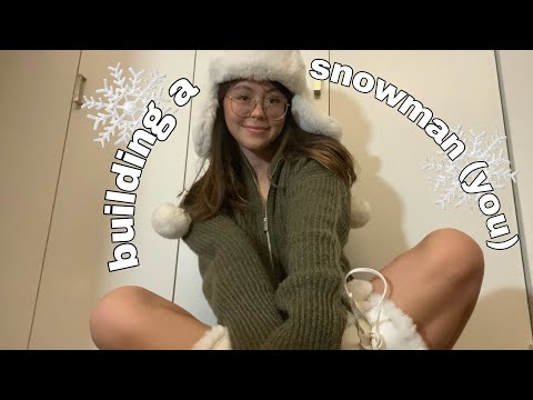 ASMR Building a Snowman (You’re the Snowman) ☃️ (Chaotic Personal Attention)