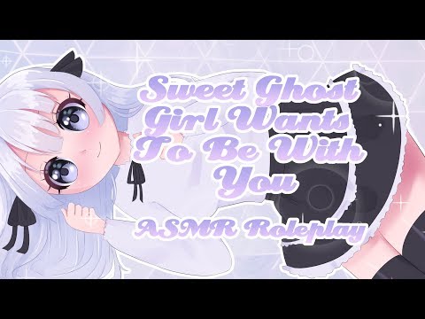 💌 Sweet Ghost Girl Wants to Be With You 💫 [ASMR/Roleplay] [Binaural]