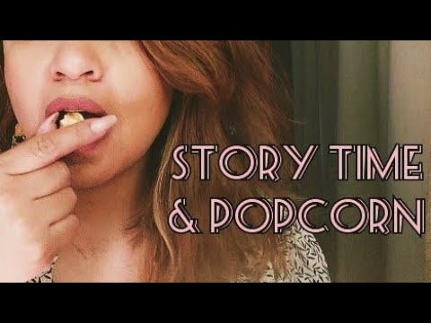 ASMR Story Time Whiles Eating Popcorn.