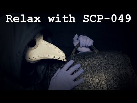 Relax with SCP-049 | ASMR