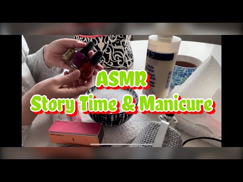 ASMR Story Time & Doing My Nails